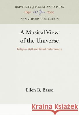 A Musical View of the Universe Ellen B. Basso 9780812279313 Penn State University Press