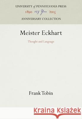 Meister Eckhart: Thought and Language Frank Tobin   9780812280098