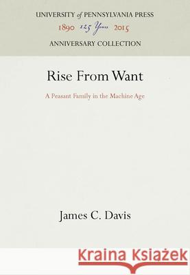 Rise from Want James C. Davis 9780812280340 University of Pennsylvania Press