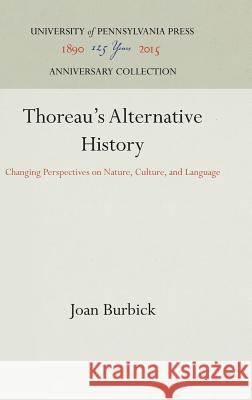 Thoreau's Alternative History Joan Burbick   9780812280586