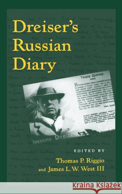Dreiser's Russian Diary Thomas P. Riggio James L. West Theodore Dreiser 9780812280913 University of Pennsylvania Press