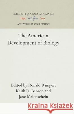 The American Development of Biology Ronald Rainger etc.  9780812280920