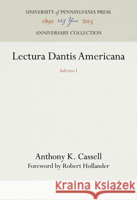 Lectura Dantis Americana: Inferno I Anthony K. Cassell   9780812281767 University of Pennsylvania Press