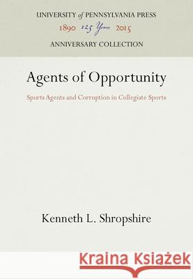 Agents of Opportunity Kenneth L. Shropshire   9780812282122