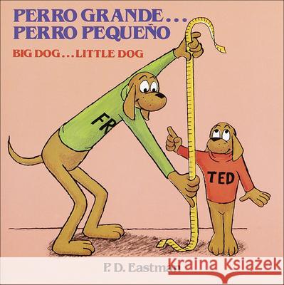 Perro Grande...Perro Pequeno Big Dog...Little Dog P. D. Eastman P. D. Eastman Pilar D 9780812401165 Perfection Learning