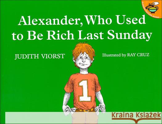 Alexander, Who Used to Be Rich Last Sunday Judith Viorst Ray Cruz 9780812405767