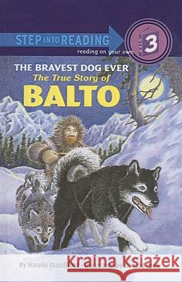 The Bravest Dog Ever: The True Story of Balto Natalie Standiford Donald Cook Donald Cook 9780812481556 Perfection Learning