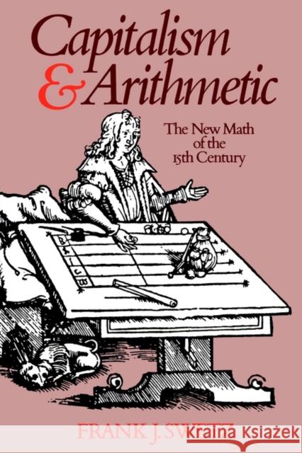 Capitalism and Arithmetic Swetz, Frank J. 9780812690149 Open Court Publishing Company