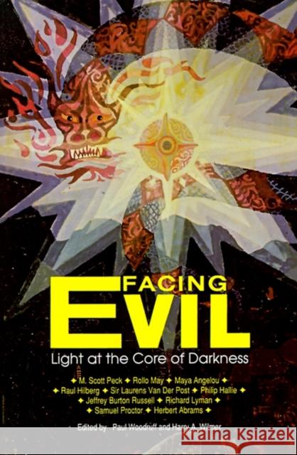 Facing Evil: Light at the Core of Darkness Wilmer, Harry A. 9780812690798 Open Court Publishing Company