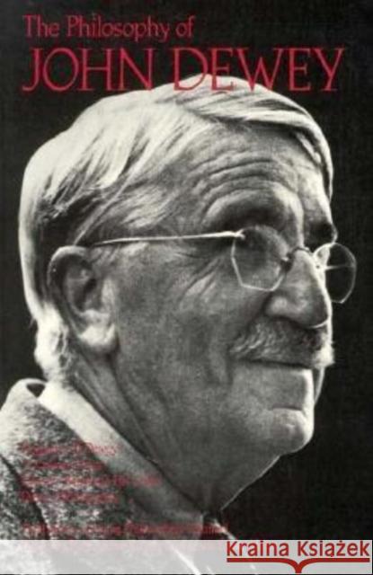 The Philosophy of John Dewey John Dewey Paul A. Schlipp Paul Arthur Schilpp 9780812691023 Open Court Publishing Company