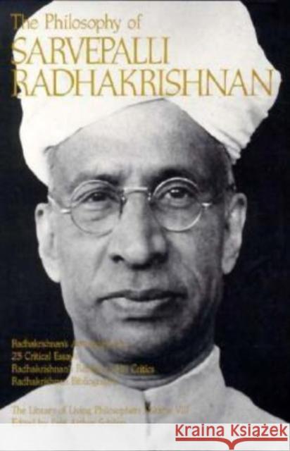 The Philosophy of Sarvepalli Radhadkrishnan, Volume 8 Sarvepalli Radhakrishnan Paul Arthur Schilpp 9780812691337 Open Court Publishing Company