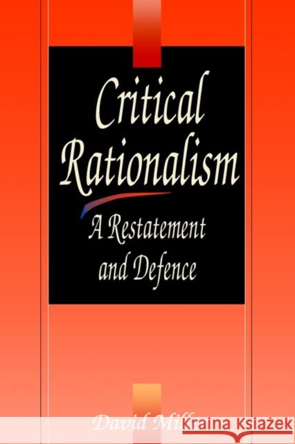 Critical Rationalism Miller, David 9780812691986 Open Court Publishing Company