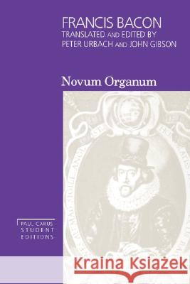 Novum Organum Bacon, Francis 9780812692457 Open Court Publishing Company