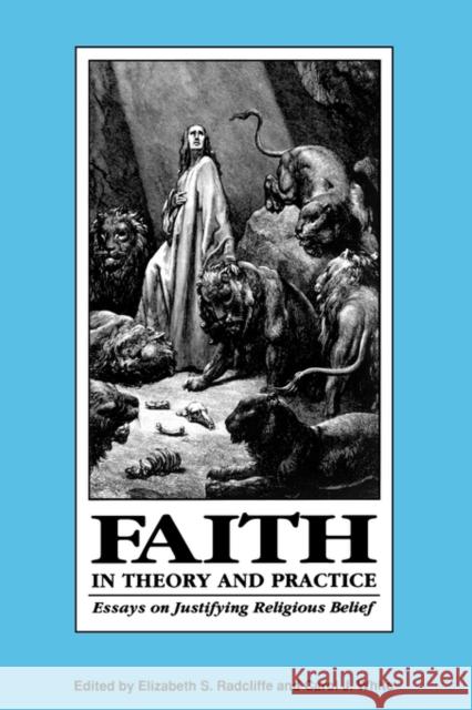 Faith in Theory and Practice Radcliffe, Elizabeth 9780812692471 Open Court Publishing Company