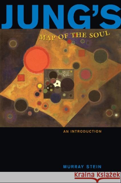 Jung's Map of the Soul: An Introduction Murray Stein 9780812693768 Open Court Publishing Co ,U.S.