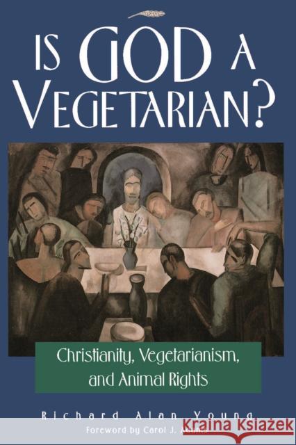 Is God a Vegetarian?: Christianity, Vegetarianism, and Animal Rights Young, Richard Alan 9780812693935
