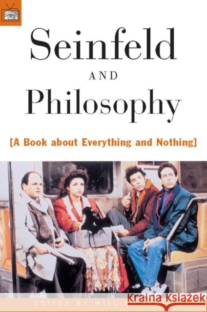 Seinfeld and Philosophy: A Book about Everything and Nothing  9780812694093 Open Court Publishing Company