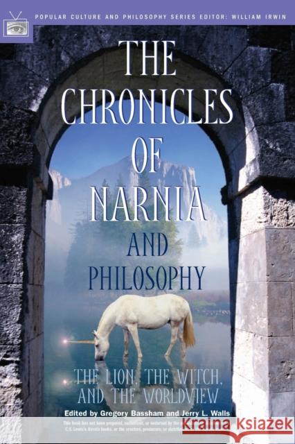 The Chronicles of Narnia and Philosophy: The Lion, the Witch, and the Worldview Bassham, Gregory 9780812695885