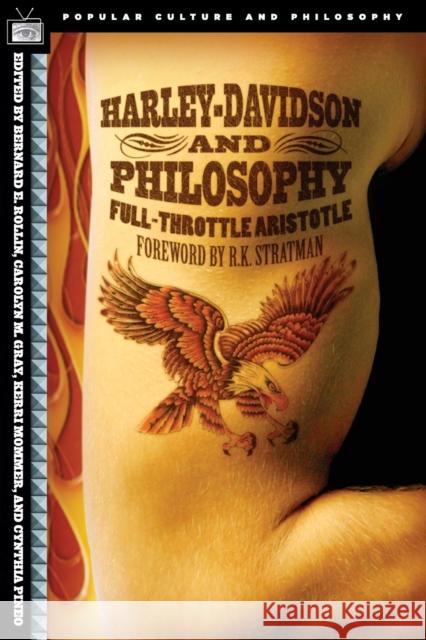 Harley-Davidson and Philosophy: Full-Throttle Aristotle Rollin, Bernard E. 9780812695953 Open Court Publishing Company