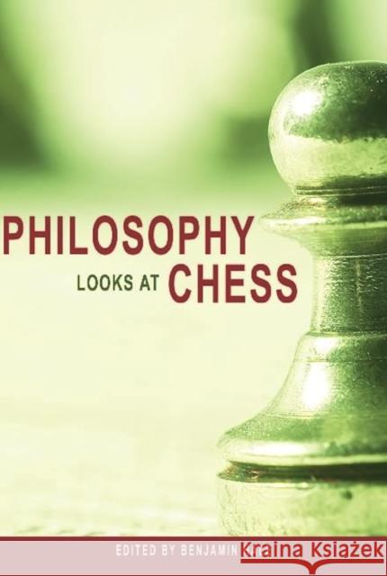 Philosophy Looks at Chess Benjamin Hale 9780812696332 Open Court Publishing Company