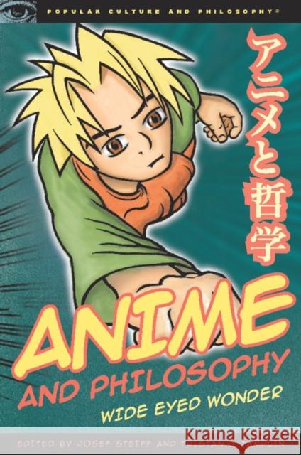 Anime and Philosophy: Wide Eyed Wonder Steiff, Josef 9780812696707