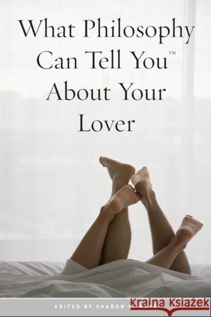 What Philosophy Can Tell You about Your Lover Kaye, Sharon M. 9780812697636 Open Court Publishing Company