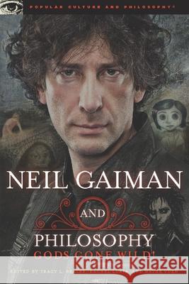 Neil Gaiman and Philosophy: Gods Gone Wild!   9780812697650 0