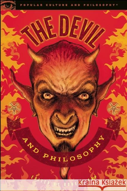 The Devil and Philosophy: The Nature of His Game Robert Arp 9780812698541 Open Court Publishing Company