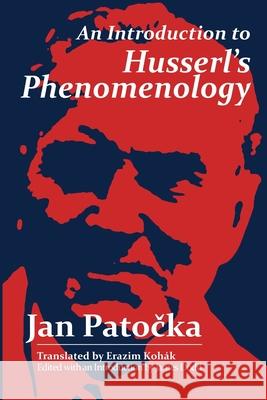 An Introduction to Husserl's Phenomenology Jan Patocka James Dodd Erazim Kohak 9780812699807