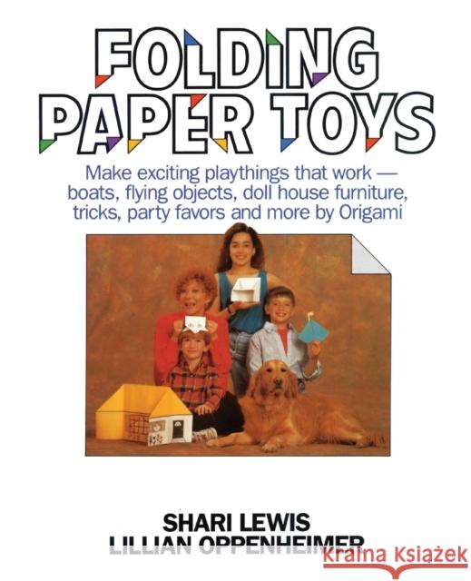 Folding Paper Toys Shari Lewis Lillian Oppenheimer 9780812819533