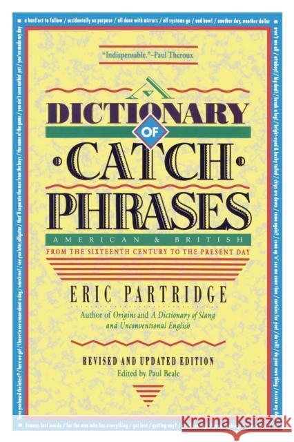 Dictionary of Catch Phrases Eric Partridge Paul Beale 9780812885361 Scarborough House Publishers