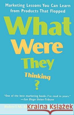 What Were They Thinking? Robert M. McMath Thom Forbes Robert M. McMath 9780812932034 Three Rivers Press (CA)