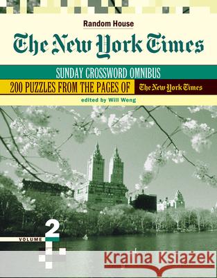 The New York Times Sunday Crossword Omnibus, Volume 2 Will Weng 9780812936162