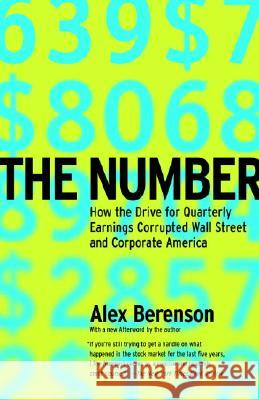 The Number: How the Drive for Quarterly Earnings Corrupted Wall Street and Corporate America Alex Berenson Mark Cuban 9780812966251 Random House Trade