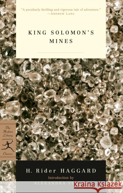 King Solomon's Mines Alexandra Fuller H. Rider Haggard 9780812966299 Modern Library