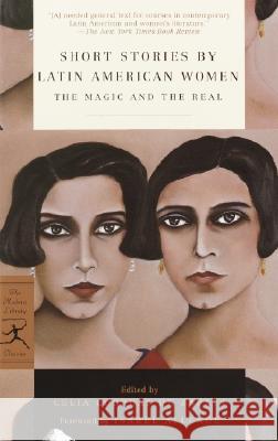Short Stories by Latin American Women: The Magic and the Real Celia C. D Celia Correas Zapata Isabel Allende 9780812967074 Modern Library