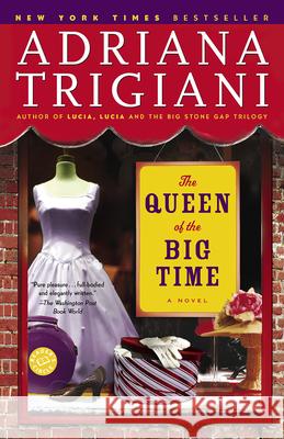 The Queen of the Big Time Adriana Trigiani 9780812967807 Ballantine Books