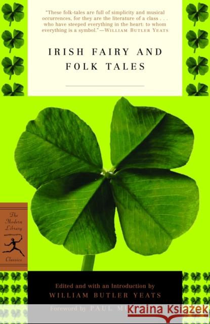 Irish Fairy and Folk Tales William Butler Yeats Paul Muldoon Paul Muldoon 9780812968552 Modern Library
