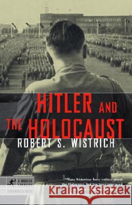 Hitler and the Holocaust Robert S. Wistrich 9780812968637 Modern Library