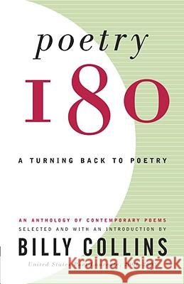 Poetry 180: A Turning Back to Poetry Billy Collins Billy Collins 9780812968873 Random House Trade