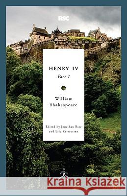 Henry IV, Part 1 William Shakespeare Jonathan Bate Eric Rasmussen 9780812969245 Modern Library