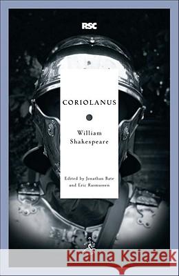 Coriolanus William Shakespeare Jonathan Bate Eric Rasmussen 9780812969344 Modern Library