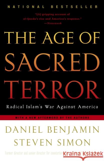 The Age of Sacred Terror: Radical Islam's War Against America Dan Benjamin Steven Simon Daniel Benjamin 9780812969849