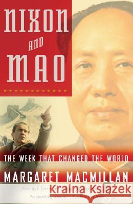 Nixon and Mao: The Week That Changed the World Margaret MacMillan 9780812970579