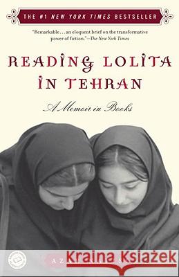 Reading Lolita in Tehran: A Memoir in Books Azar Nafisi 9780812971064 Random House Trade