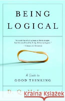 Being Logical: A Guide to Good Thinking D.Q. McInerny 9780812971156