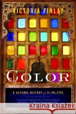 Color: A Natural History of the Palette Victoria Finlay 9780812971422