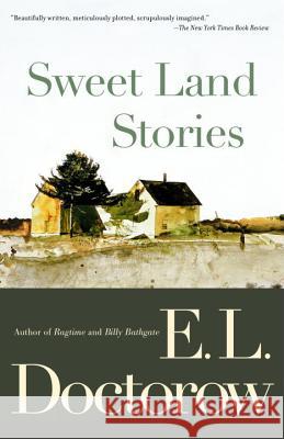 Sweet Land Stories E. L. Doctorow 9780812971774 Random House Trade