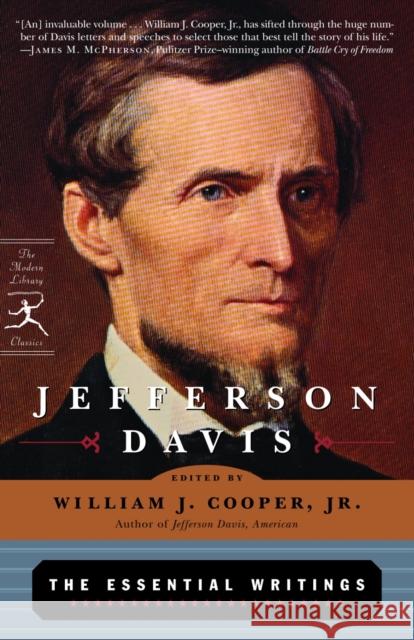 Jefferson Davis: The Essential Writings Jefferson Davis William J. Cooper 9780812972085 Modern Library