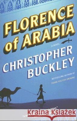Florence of Arabia Christopher Buckley 9780812972269 Random House Trade